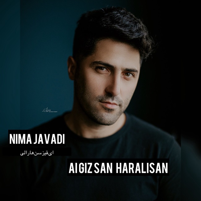 دانلود آهنگ جدید نیما جوادی به نام ای قیز سن هارالیسان