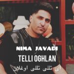 دانلود آهنگ جدید نیما جوادی به نام تللی اوغلان